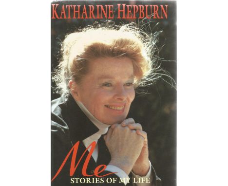 Katherine Hepburn Signed Book. Titled Me, Story Of My Life. First Edition UK version. Spine and dust jacket in mint condition