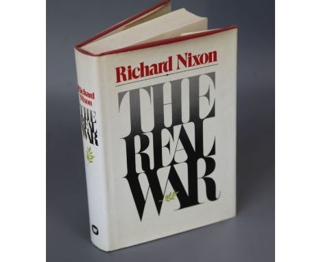 Nixon, Richard M - The Real War, 1st edition, 8vo, in clipped d/j, inscribed to Sheila MacKellow 8th January, 1981, Warner Bo