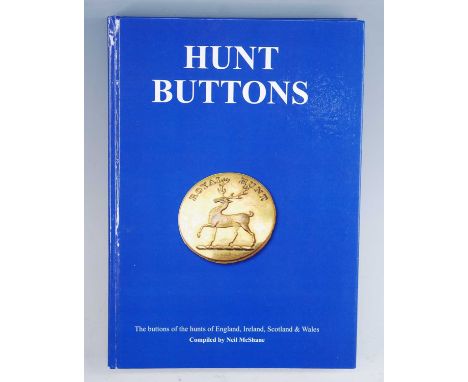 McShane, Neil (compiled); Hunt Buttons The buttons of the hunts of England, Ireland, Scotland and Wales, a limited edition of
