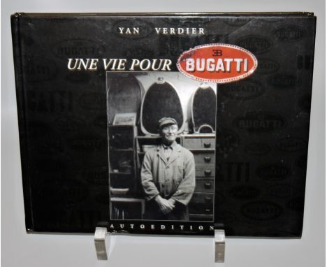 Für Automobilisten: Yan Verdier, Une Vie pour Bugatti, 2002, limit. Aufl.Yan Verdier, Une Vie pour Bugatti, 2002, Autoedition