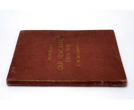 Richardson (Thomas Miles snr.) Memorials of Old Newcastle upon Tyne, lge. 4to, cloth, illus. with 42 engravings, first editio