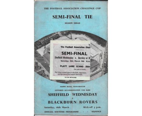 1959-60 FA CUP S/F SHEFFIELD WEDNESDAY V BLACKBURN ROVERS PROGRAMME &amp; TICKET
Played at Maine Road
Slight fold and handlin