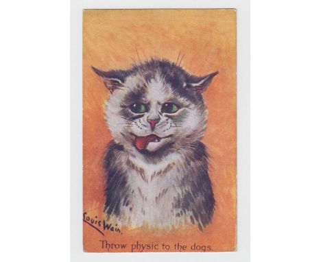 Postcard, Louis Wain, 'Throw Physic to the Dogs' published by C W Faulkner, series no 453B (p.u, stamp removed, gen gd)