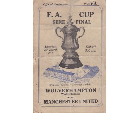 1949 FA CUP SEMI-FINAL PROGRAMME Manchester United v. Wolves 26/3/1949 at Sheffield Wednesday FC. Folded, minor paper loss, m