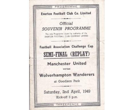 1949 FA CUP SEMI-FINAL PROGRAMME Manchester United v. Wolves 2/4/1949 Replay at Everton FC. Slightly creased, minor tears and