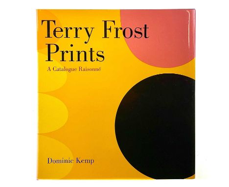 Terry Frost Prints: A Catalogue Raisonne Dominic Kemp  Published 2010 by Lund Humphries. Hardback. Signed by the author.There