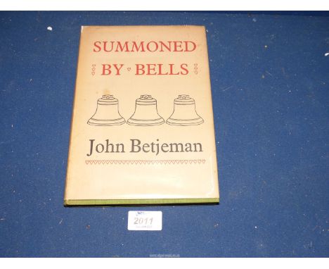 'Summoned by Bells' by John Betjeman, first edition 1960, signed by the author, dated 1962, printed by William Clowes and Son