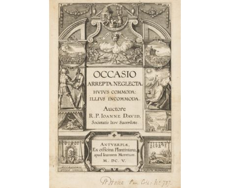 Emblemata.- David (Jan) Occasio. Arrepta. Neglecta, Huius Commoda: illius Incommoda, first edition, 2 parts in 1 vol., first 