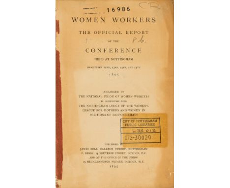 NO RESERVE Trade Unions.- Women Workers the Official Report of the Conference held at Nottingham, ex-library with labels and 