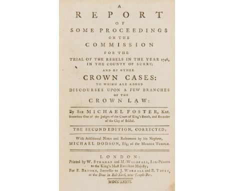 NO RESERVE Law.- Jacobites.- Foster (Sir Michael) A report of some proceedings on the commission for the trial of the rebels 