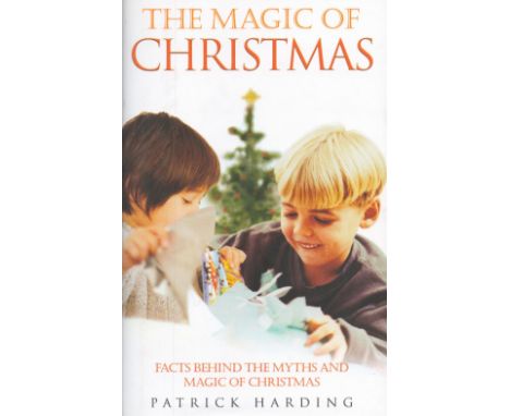 Signed Book Patrick Harding - The Magic of Christmas Hardback Book 2004 First Edition Signed by Patrick Harding on the Title 