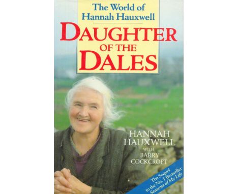 Signed Book Hannah Hauxwell - Daughter of the Dales Hardback Book 1990 First Edition Signed by Hannah Hauxwell on the Second 