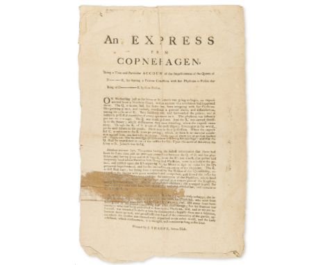 Poisoning broadside.-  An Express from Copnehagen being a true and particular account of the the Imprisonment of the Queen of