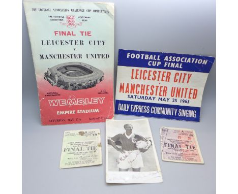 A Leicester City v Manchester United 1963 FA cup final programme, ticket and brochure, a 1961 FA cup final ticket and a signe