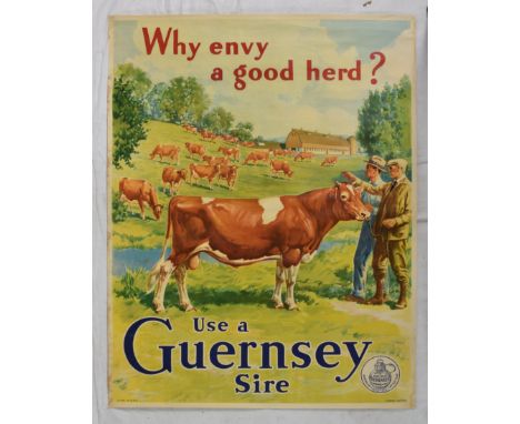 An original American Guernsey Cattle Club advertising poster - Channel Islands interest, " Why envy a good herd? - Use a Guer