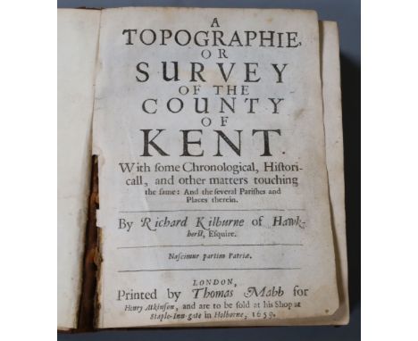Kilburne, Richard - A Topographie or Survey of the County of Kent, with Some Chronological, Historicall, and Other Matters To