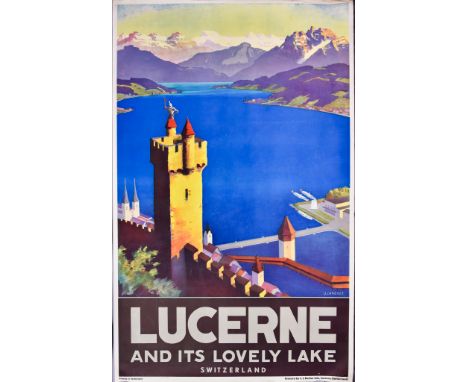 Otto Landolt (1889-1951) &ndash; Lithograph in colours &ndash; Poster &ndash; &ldquo;Lucerne And It&rsquo;s Lovely Lake&rdquo