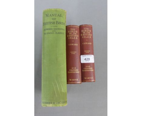 The Birds of the British Isles and Their Egg, T.A. Coward in two volumes and Manual of British birds - Howard Saunders &amp; 