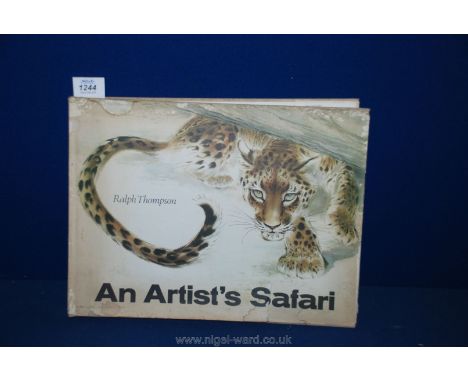 A first edition Book "An Artist's Safari" Ralph Thompson dated 1970