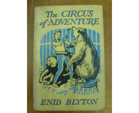 FIRST EDITION COPY OF THE CIRCUS OF ADVENTURE BY ENID BLYTON