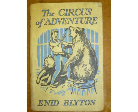 FIRST EDITION COPY OF THE CIRCUS OF ADVENTURE BY ENID BLYTON