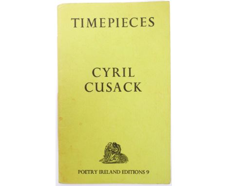 Cusack, Cyril. Timepieces, signed with intimate inscription. 1970, Dublin, Dolmen Press, first edition, 8vo. printed wrappers