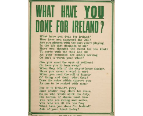 1914-1918 Irish Recruiting poster 'What Have You Done For Ireland?' A three verse poem inciting Irishmen to claim their share