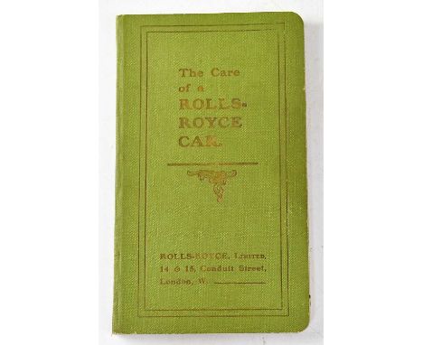 ROLLS-ROYCE; 'The Care of a Rolls-Royce Car' dated January 1911, 'Instructions for the Care of Rolls-Royce Cars 40-50 H.P. Si