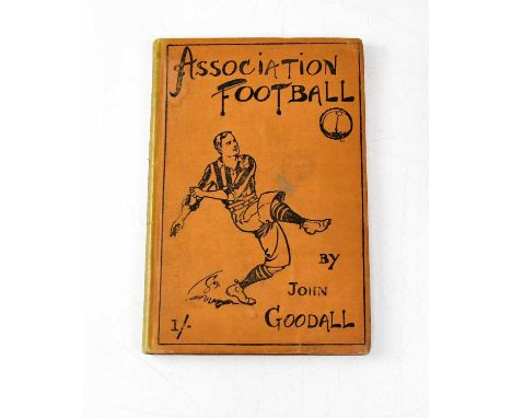'Association Football' by John Goodall, edited by S. Archibald De Bear, published by William Blackwood &amp; Sons 1898.Condit