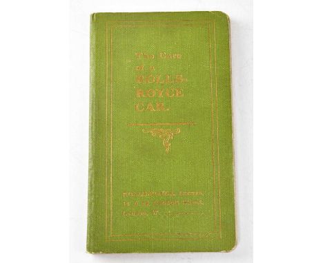 ROLLS-ROYCE; 'The Care of a Rolls-Royce Car' dated January 1911, 'Instructions for the Care of Rolls-Royce Cars 40-50 H.P. Si
