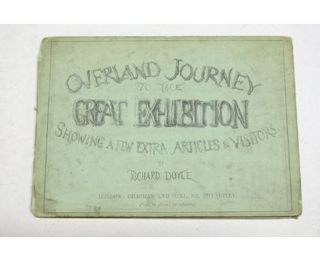 Doyle (Richard). An Overland Journey to the Great Exhibition Showing a Few Extra Articles & Visitors, Chapman and Hall, [1851