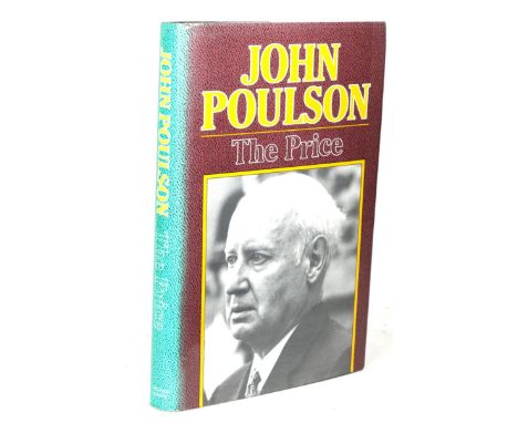 Poulson (John) The Price, 1981, Michael Joseph, first edition, signed by the author on title page, dust wrapper (sun shaded s