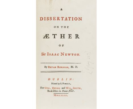 Newton (Sir Isaac).- R[obinson] (B[ryan]) A Dissertation on the Aether of Sir Isaac Newton. first edition,  title in red and 