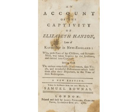 America.- Hanson (Elizabeth) An Account of the Captivity of Elizabeth Hanson, late of Kacheky in New England: Who, with Four 