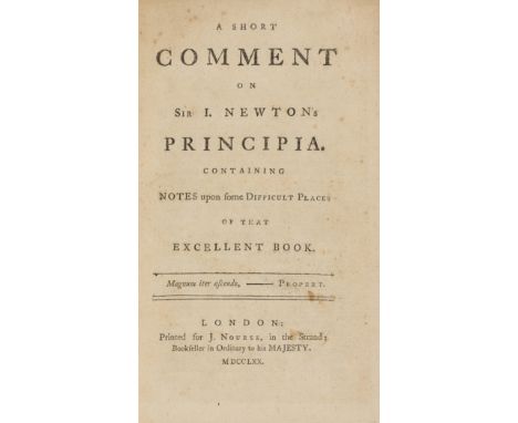 Newton (Sir Isaac).- [Emerson (William)] A Short Comment on Sir I. Newton's Principia, Containing Notes Upon some Difficult P