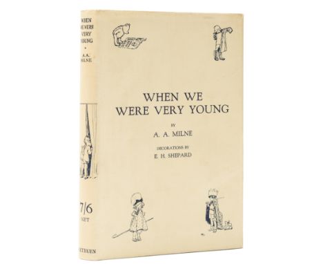 Milne (A. A.) When We Were Very Young, first edition, first issue without roman numeral on contents p., illustrations by E.H.