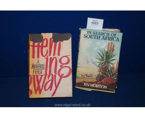 Two first editions: 'A Moveable Feast' by Hemingway and 'In Search of South Africa' by H.V. Morton.