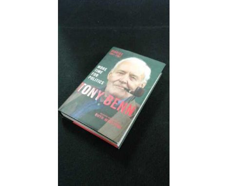 Tony Benn Diaries 2001-2007, More Tme for Politics, First edition signed by the author in red ink