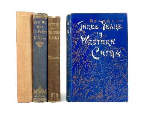 Four works on China. ALEXANDER HOSIE. 'three Years in Western China; A Narrative of Three Journeys in Ssu-Ch'uan, Kuei-Chow, 