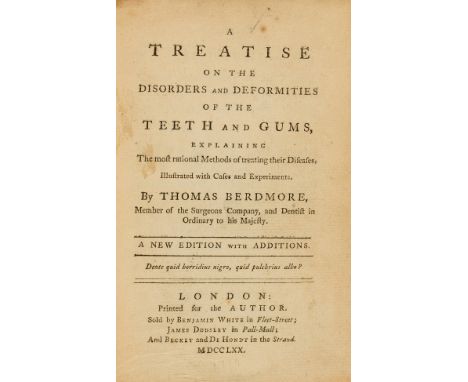 Dentistry.- Berdmore (Thomas) A Treatise on the Disorders and Deformities of the Teeth and Gums, third edition, title and fir