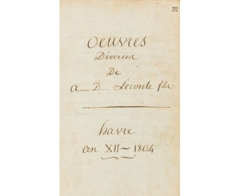 NO RESERVE French Commonplace book.- Oeuvres Diverser de A... D... Le conte fils, manuscript in French, 239pp., slightly brow