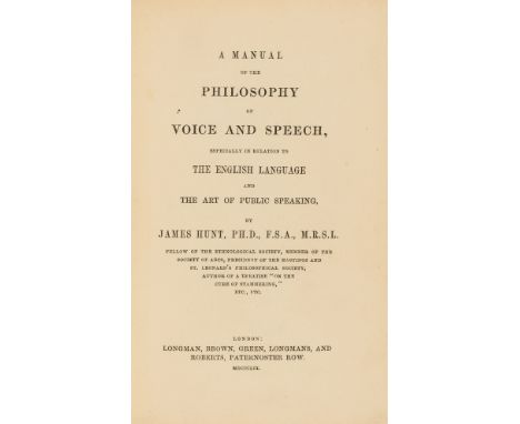 NO RESERVE Speech.- Hunt (James) A Manual of the Philosophy of Voice and Speech..., only edition, presentation copy from the 