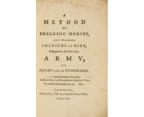 Horses.- Pembroke (Henry Herbert, Earl of) A Method of Breaking Horses, and Teaching Soldiers to Ride, first edition, 2 foldi