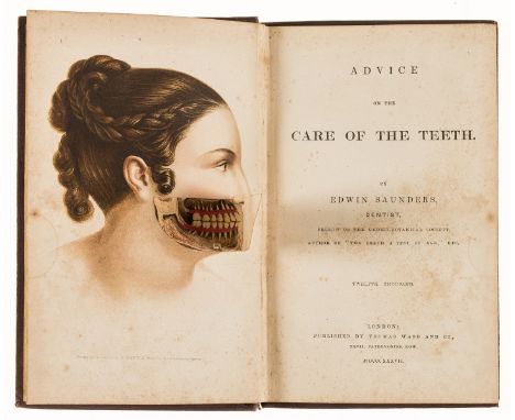 Dentistry.- Saunders (Edwin) Advice on the Care of the Teeth, twelfth thousand, colour frontispiece by Baxter of young woman 