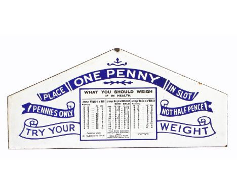 An original early 20th century advertising enamel sign from a penny-in-the-slot ‘Try Your Weight’ machine. Includes a table o