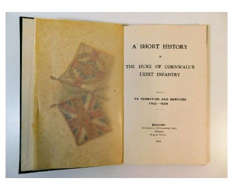 Book: A 1945 edition "Short History of the Duke of Cornwall's Light Infantry". Provenance: Submitted by Mrs. Lauraine Sadleir