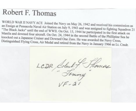 Signature of Lieutenant Commander Robert F. Thomas WW2 Ace Navy Cross Hero with Fighter Squadron 21 'The Black Jacks' who als