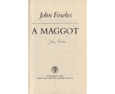 LITERATURE: John Fowles (1926-2005) English Novelist. Book signed, being a hardback edition of A Maggot, First Edition publis