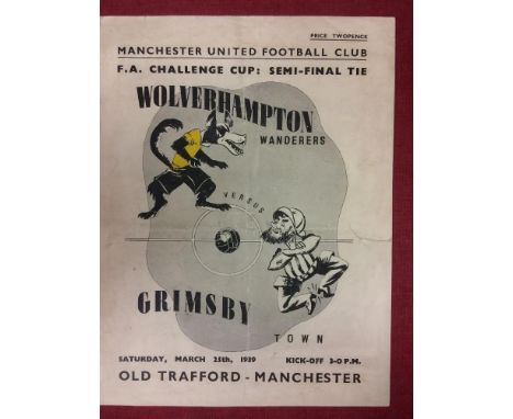 1938/39 FA Cup Semi-Final, Wolverhampton Wanderers v Grimsby Town, a programme from the game played at Manchester Utd on 25/0