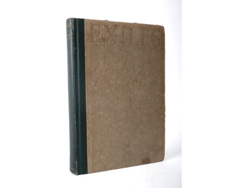 Joyce, James. Exiles A play in three acts. B. W. Huebsch, 1918. first American edition (published on the same day as the firs
